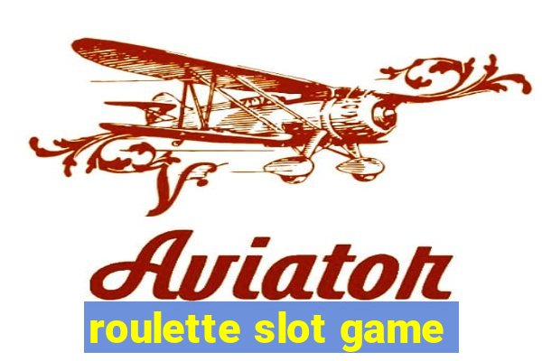 roulette slot game