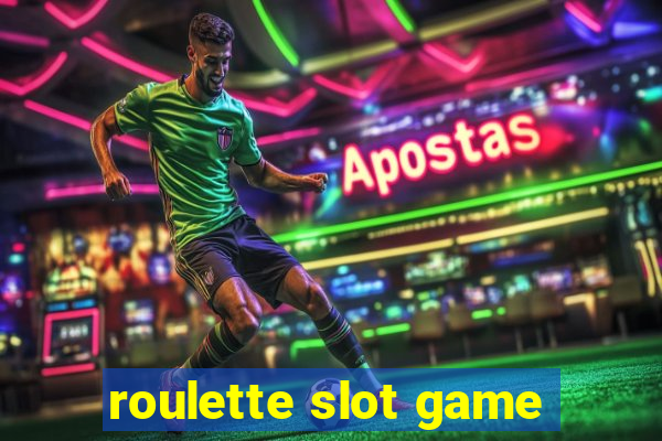 roulette slot game