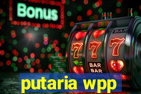 putaria wpp