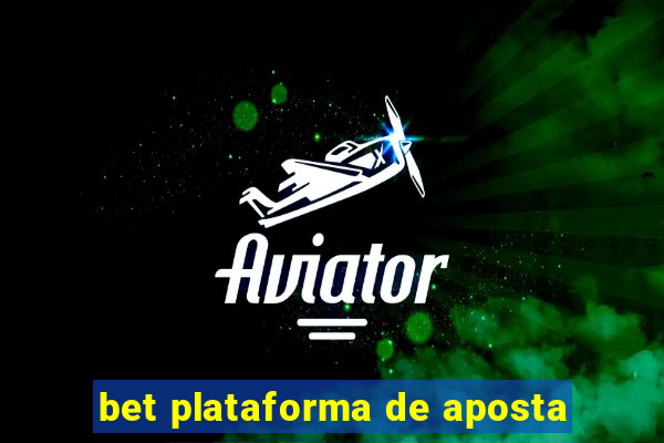 bet plataforma de aposta