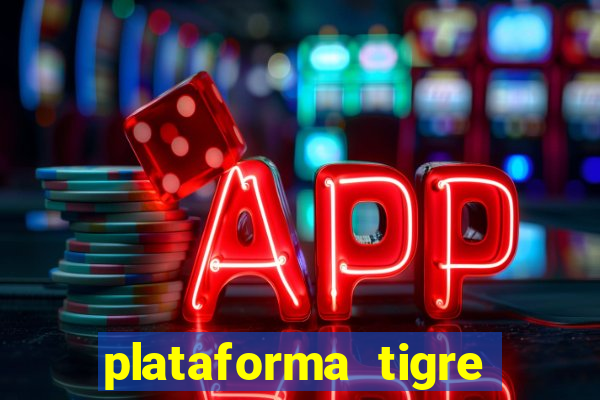 plataforma tigre pagando no cadastro