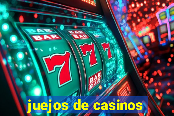 juejos de casinos