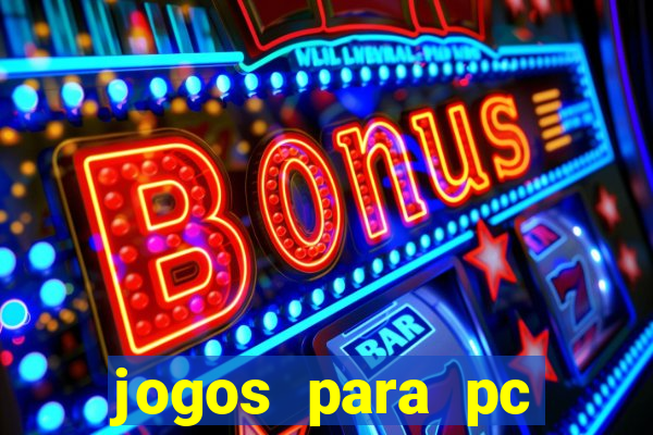 jogos para pc gratis baixar