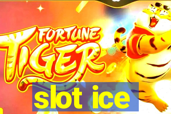 slot ice