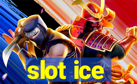 slot ice