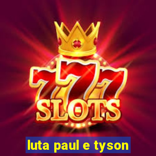 luta paul e tyson