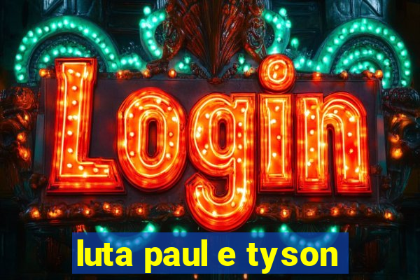 luta paul e tyson