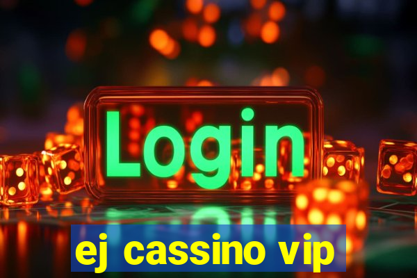 ej cassino vip