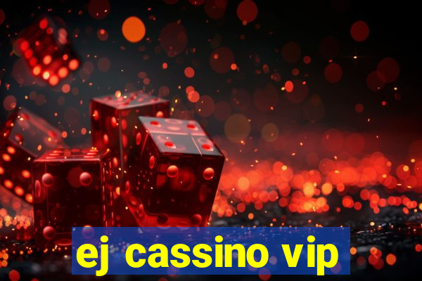 ej cassino vip