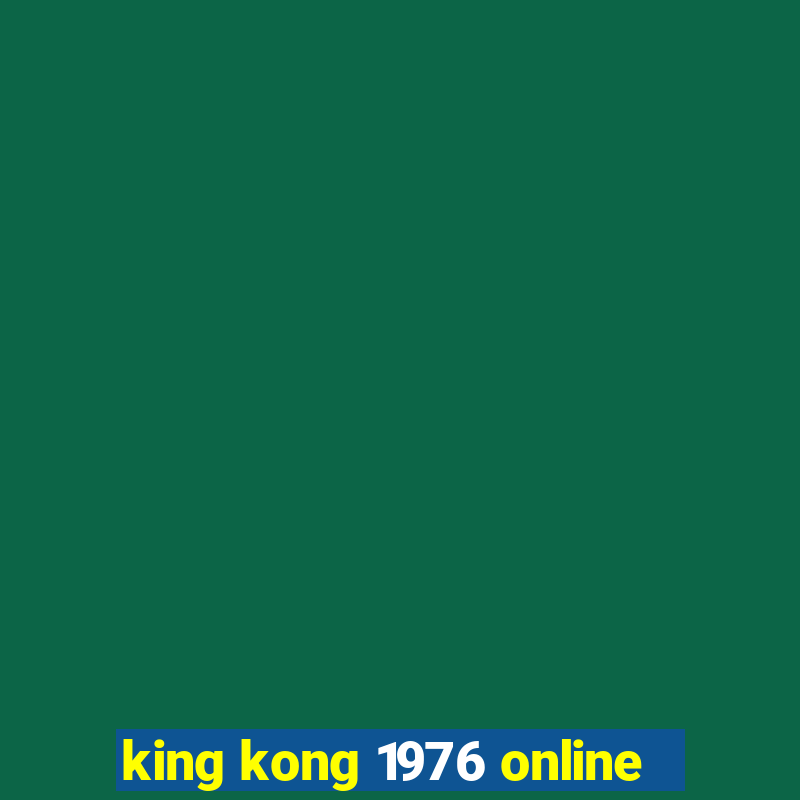 king kong 1976 online