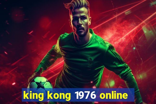 king kong 1976 online