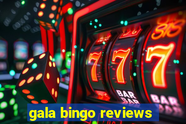 gala bingo reviews