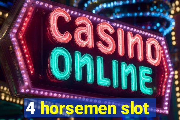 4 horsemen slot