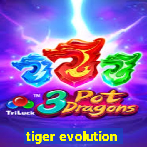 tiger evolution