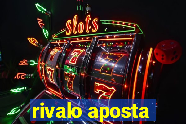 rivalo aposta