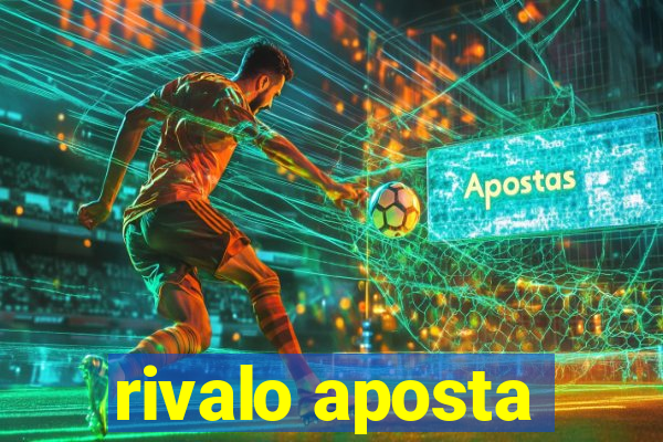 rivalo aposta