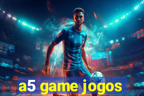 a5 game jogos