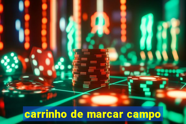 carrinho de marcar campo