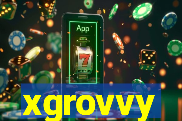 xgrovvy