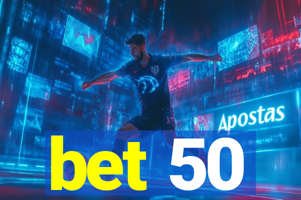 bet 50