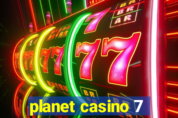 planet casino 7