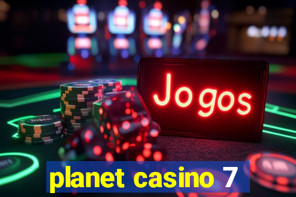 planet casino 7