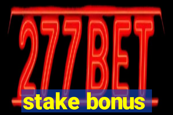 stake bonus