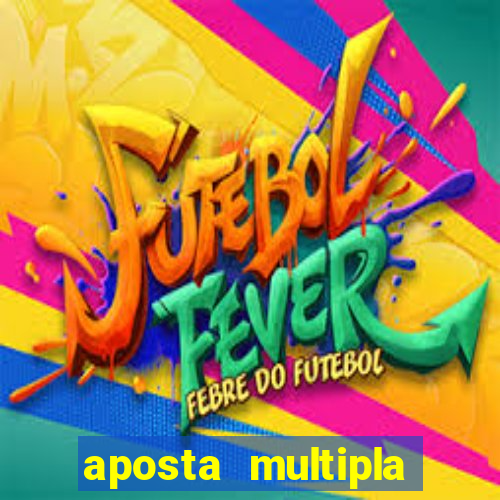 aposta multipla estrela bet