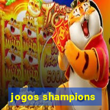 jogos shampions