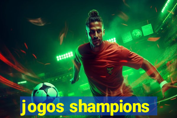 jogos shampions