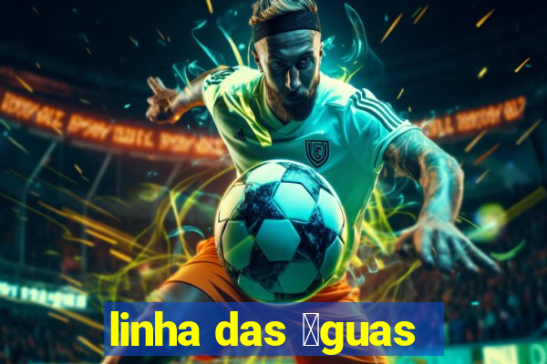 linha das 谩guas