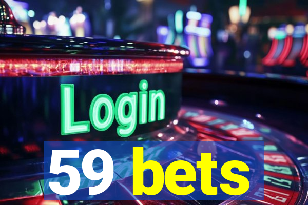 59 bets