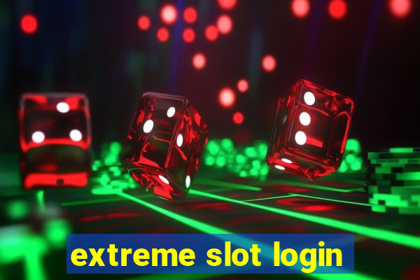 extreme slot login