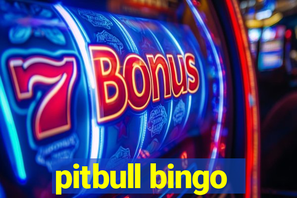 pitbull bingo