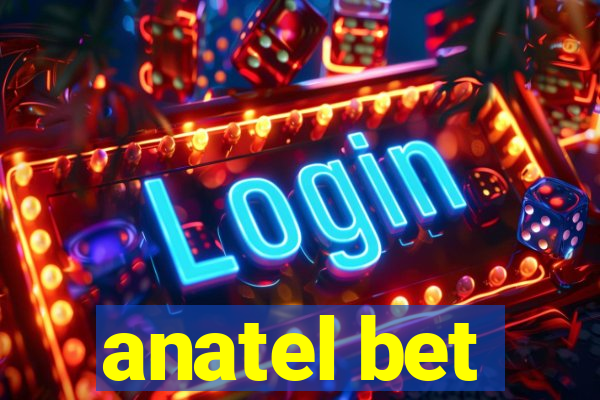 anatel bet