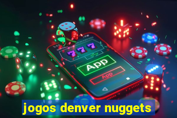 jogos denver nuggets