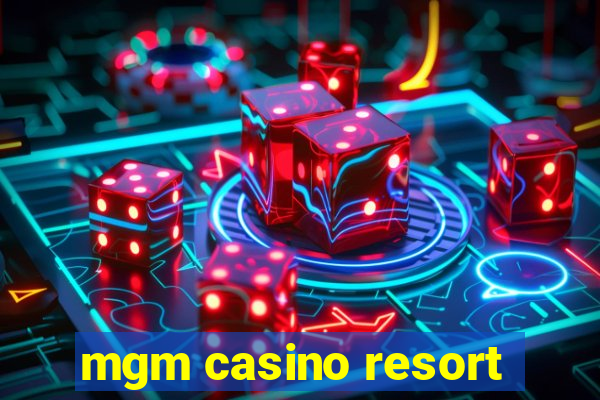 mgm casino resort