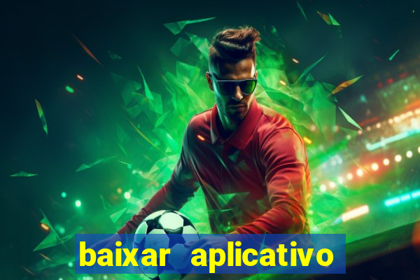 baixar aplicativo da bet365