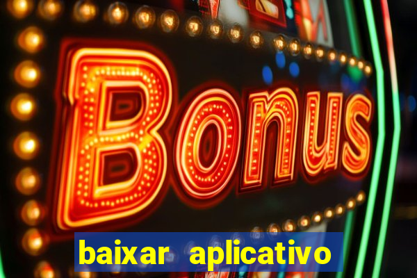 baixar aplicativo da bet365