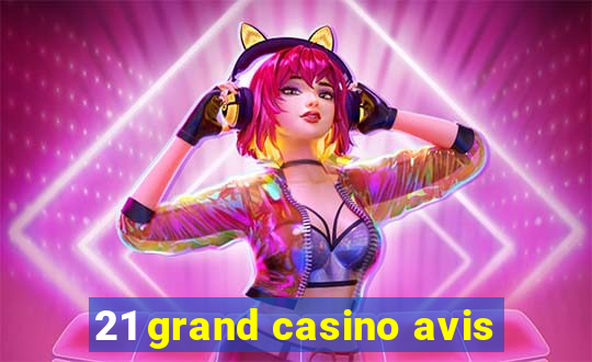 21 grand casino avis