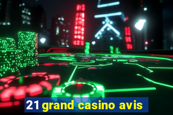 21 grand casino avis