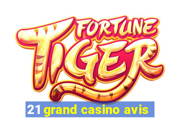 21 grand casino avis