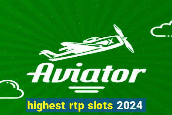 highest rtp slots 2024