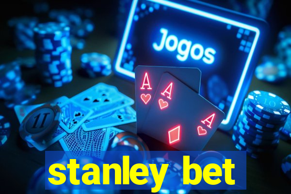 stanley bet