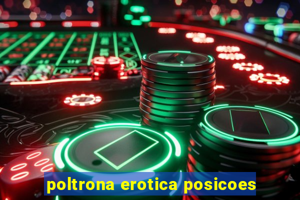 poltrona erotica posicoes