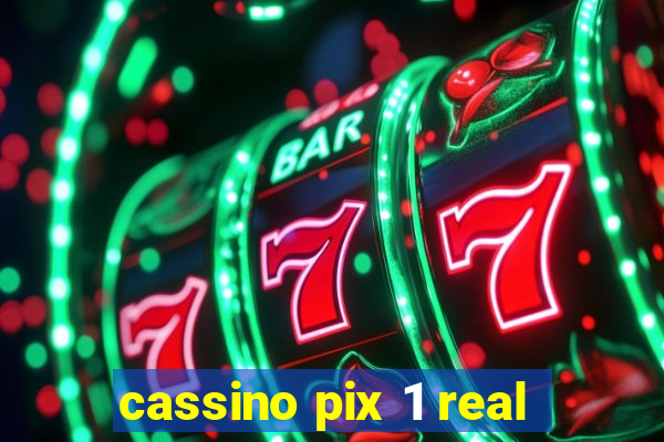 cassino pix 1 real