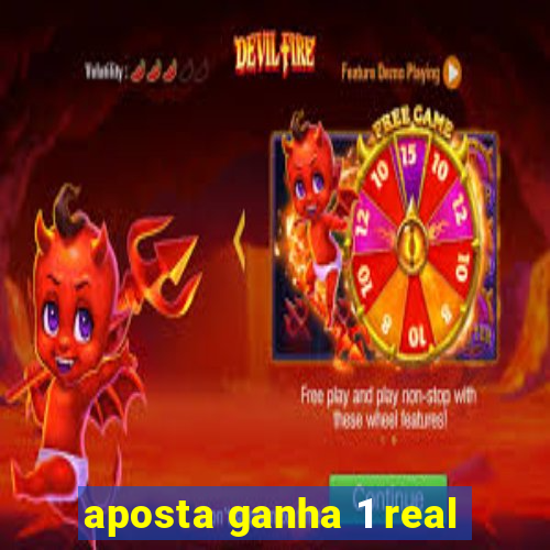 aposta ganha 1 real