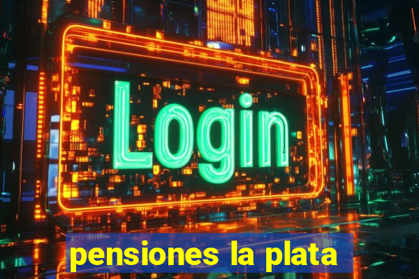 pensiones la plata