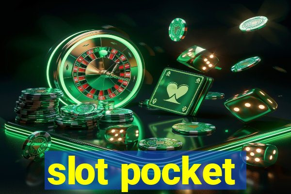 slot pocket