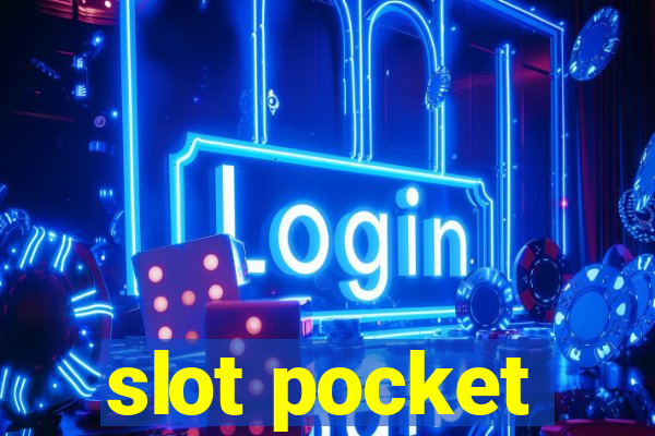 slot pocket